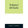 The meaning of adult education