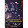 The Emperor and the Spy: The Secret Alliance to Prevent World War II