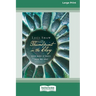 Thumbprint in the Clay: Divine Marks of Beauty, Order and Grace (16pt Large Print Edition)