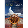 The 4 Simple Secrets to Avoiding Life's Big Financial Messtakes: Rediscovering the Simple Secrets to a Great Income, Financial Independence and Most I
