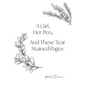 A Girl, Her Pen, And These Tear Stained Pages