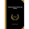 Trigonometry for Schools and Colleges