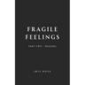 Fragile Feelings: Part Two - Healing