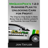 MrQuickPick's 1-2-3 Business Plan to Unlocking Cars for Profit!: The Step-by-Step Guide to Make Money Now as a Mobile Locksmith and Roadside Services