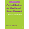 Critical Realism for Health and Illness Research: A Practical Introduction
