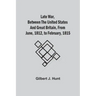 Late War, Between The United States And Great Britain, From June, 1812, To February, 1815