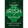 A New History of the Irish in Australia