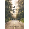 Delivering Your Future: A Call to Abundant Life in College