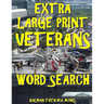 Extra Large Print Veterans Word Search: 133 Giant Print Themed Word Search Puzzles