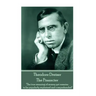 Theodore Dreiser - The Financier: "The true meaning of money yet remains to be popularly explained and comprehended"