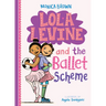 Lola Levine and the Ballet Scheme
