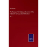 The History of the Religious Movement of the Eighteenth Century called Methodism: Vol. II