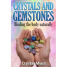 Crystals and Gemstones: Healing the Body Naturally