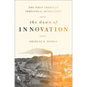 The Dawn of Innovation: The First American Industrial Revolution