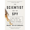 The Scientist and the Spy: A True Story of China, the Fbi, and Industrial Espionage