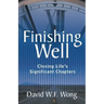 Finishing Well: Closing Life's Significant Chapters