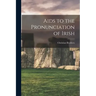 Aids to the Pronunciation of Irish