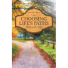 Choosing Life'S Paths: With God'S Help