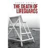 The Death of Lifeguards