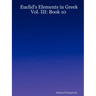 Euclid's Elements in Greek: Vol. III: Book 10