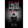 Mistakes I Made During the Zombie Apocalypse
