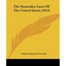 The Neutrality Laws Of The United States (1913)