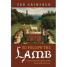 To Follow the Lamb: A Peaceable Reading of the Book of Revelation