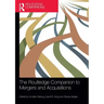 The Routledge Companion to Mergers and Acquisitions