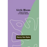 Little Rivers: A Book of Essays in Profitable Idleness
