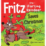 Fritz the Farting Reindeer Saves Christmas: A Story About a Reindeer's Superpower