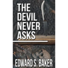 The Devil Never Asks