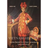 Vietnam History: Stories Retold For A New Generation - Expanded Edition