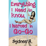 Everything I Need to Know, I Learned in Go-Go: How a Preacher's Daughter Pole-Danced Her Way to Finding Her True Self