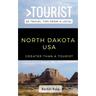 Greater Than a Tourist- North Dakota USA: 50 Travel Tips from a Local