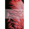 The Last Flight of the Flamingo