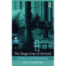 The Stage Lives of Animals: Zooesis and Performance
