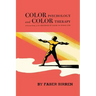 Color Psychology and Color Therapy: A Factual Study of the Influence of Color on Human Life