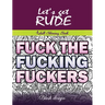 Let's Get Rude: Adult Coloring Book