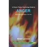 A Choice Theory Psychology Guide to Anger: Ways of Managing Rage in Your Life