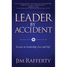 Leader by Accident: Lessons in Leadership, Loss and Life