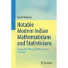 Notable Modern Indian Mathematicians and Statisticians: During the 19th and 20th Centuries of Bengal