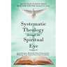 Systematic Theology through the Spiritual Eye Volume IV: Introduction, Hybrid, School Interaction Walking Your Vision University/Academy