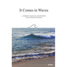 It Comes in Waves