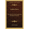 Golden Fleece: The Story Of Franz Joseph And Elisabeth Of Austria