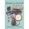 Ernest and Newell: The Brothers