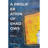 A Proliferation of Shadows