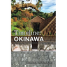 Timeline: Okinawa: A Chronology of Historical Moments in the Ryukyu Islands