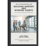 'Building Rapport' and 'Winning Hearts': Empower your communication to empower your relationships.
