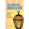 Collaboration through Consultation: A Powerful Tool for Building Community