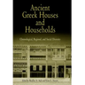Ancient Greek Houses and Households: Chronological, Regional, and Social Diversity